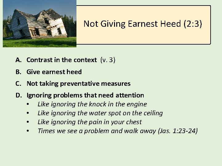 Not Giving Earnest Heed (2: 3) A. Contrast in the context (v. 3) B.