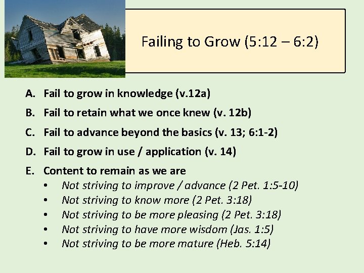Failing to Grow (5: 12 – 6: 2) A. Fail to grow in knowledge