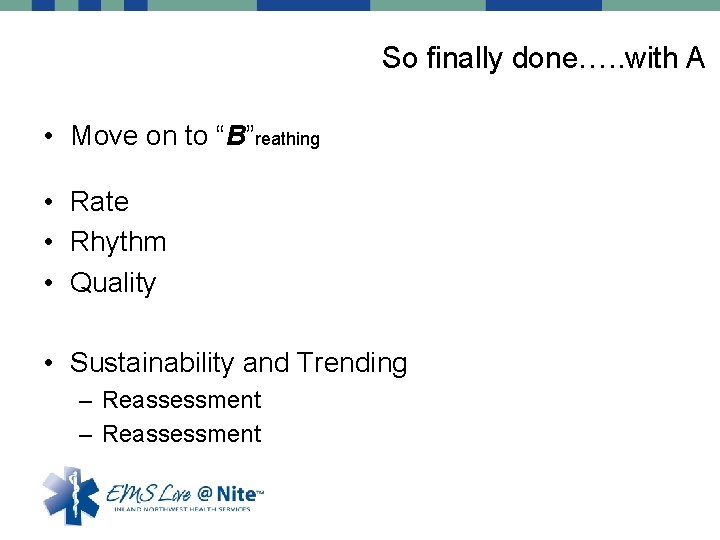 So finally done…. . with A • Move on to “B”reathing • Rate •