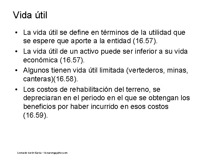 Vida útil • La vida útil se define en términos de la utilidad que