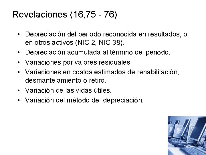 Revelaciones (16, 75 - 76) • Depreciación del periodo reconocida en resultados, o en