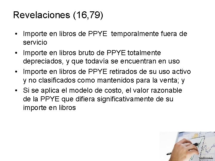 Revelaciones (16, 79) • Importe en libros de PPYE temporalmente fuera de servicio •