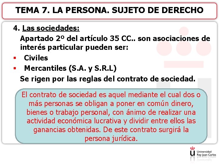 TEMA 7. LA PERSONA. SUJETO DE DERECHO 4. Las sociedades: Apartado 2º del artículo