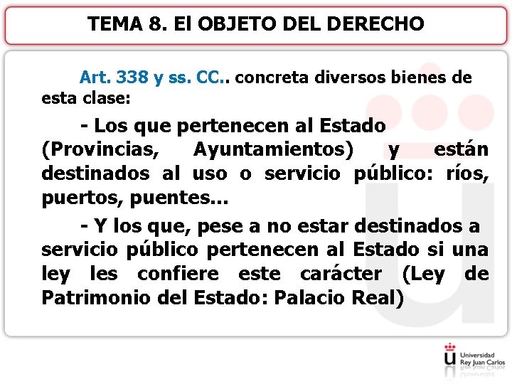 TEMA 8. El OBJETO DEL DERECHO Art. 338 y ss. CC. . concreta diversos