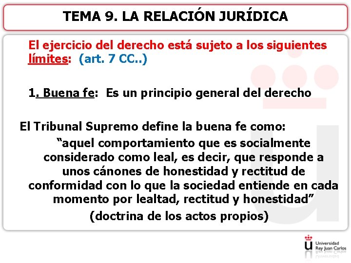 TEMA 9. LA RELACIÓN JURÍDICA El ejercicio del derecho está sujeto a los siguientes