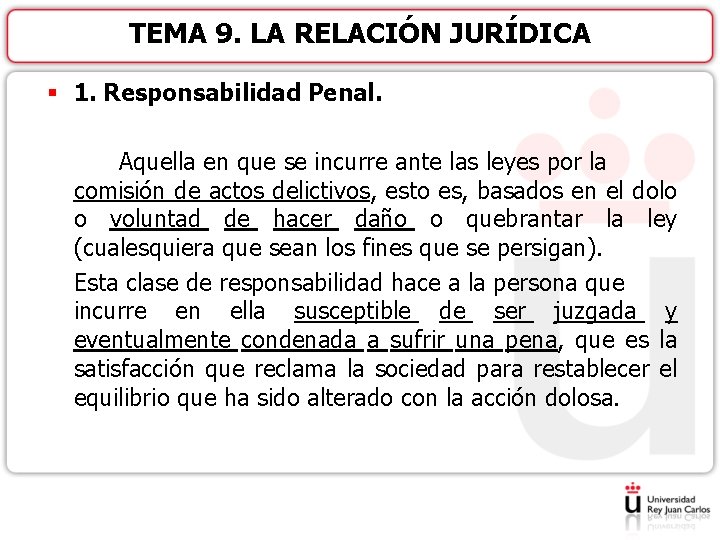 TEMA 9. LA RELACIÓN JURÍDICA § 1. Responsabilidad Penal. Aquella en que se incurre