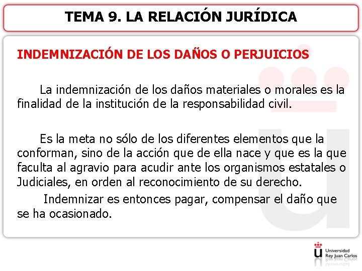 TEMA 9. LA RELACIÓN JURÍDICA INDEMNIZACIÓN DE LOS DAÑOS O PERJUICIOS La indemnización de