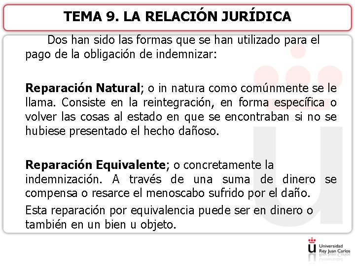 TEMA 9. LA RELACIÓN JURÍDICA Dos han sido las formas que se han utilizado