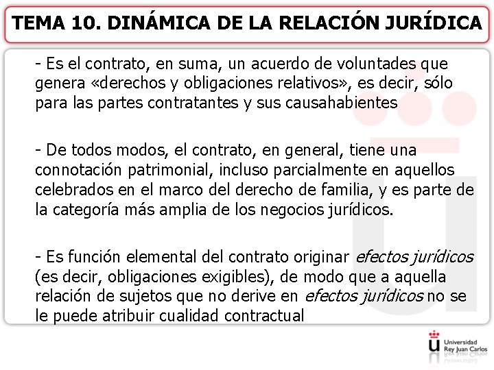 TEMA 10. DINÁMICA DE LA RELACIÓN JURÍDICA - Es el contrato, en suma, un