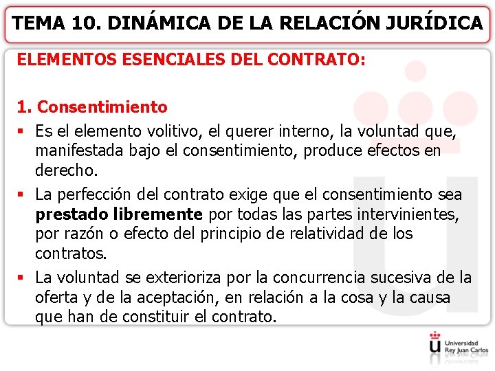 TEMA 10. DINÁMICA DE LA RELACIÓN JURÍDICA ELEMENTOS ESENCIALES DEL CONTRATO: 1. Consentimiento §