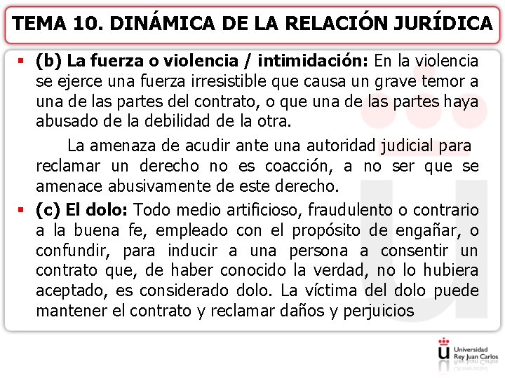 TEMA 10. DINÁMICA DE LA RELACIÓN JURÍDICA § (b) La fuerza o violencia /