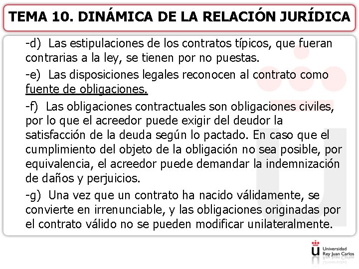 TEMA 10. DINÁMICA DE LA RELACIÓN JURÍDICA -d) Las estipulaciones de los contratos típicos,