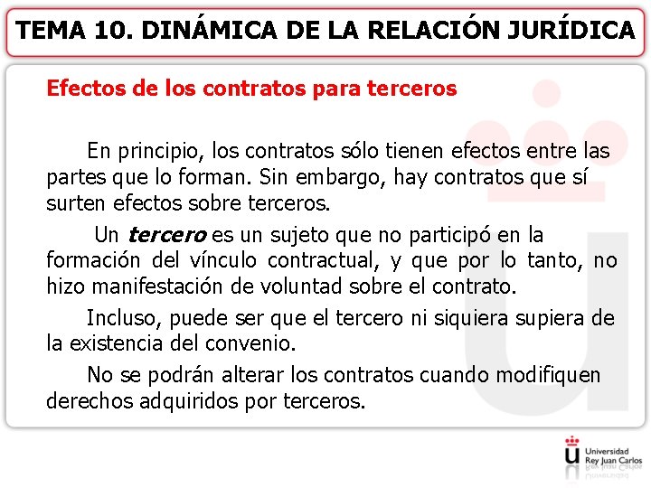 TEMA 10. DINÁMICA DE LA RELACIÓN JURÍDICA Efectos de los contratos para terceros En