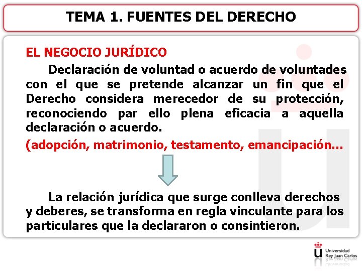 TEMA 1. FUENTES DEL DERECHO EL NEGOCIO JURÍDICO Declaración de voluntad o acuerdo de