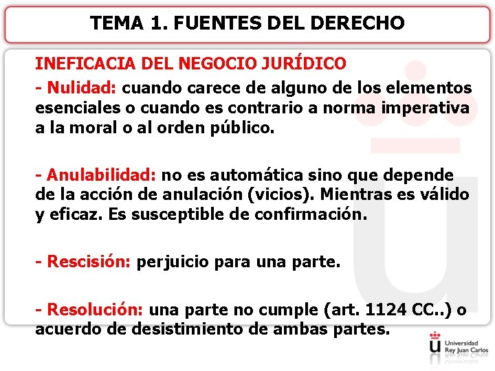 TEMA 1. FUENTES DEL DERECHO INEFICACIA DEL NEGOCIO JURÍDICO - Nulidad: cuando carece de