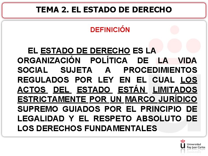 TEMA 2. EL ESTADO DE DERECHO DEFINICIÓN EL ESTADO DE DERECHO ES LA ORGANIZACIÓN