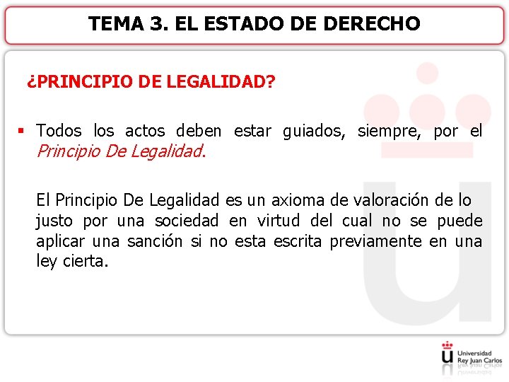 TEMA 3. EL ESTADO DE DERECHO ¿PRINCIPIO DE LEGALIDAD? § Todos los actos deben