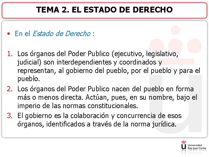 TEMA 2. EL ESTADO DE DERECHO § En el Estado de Derecho : 1.