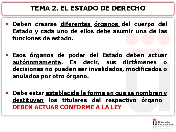 TEMA 2. EL ESTADO DE DERECHO § Deben crearse diferentes órganos del cuerpo del