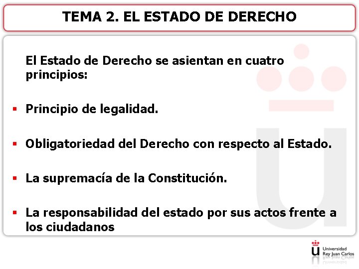 TEMA 2. EL ESTADO DE DERECHO El Estado de Derecho se asientan en cuatro