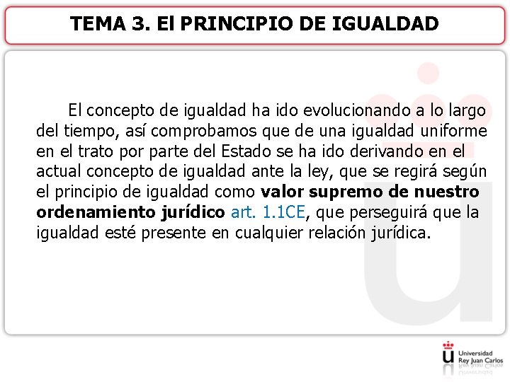 TEMA 3. El PRINCIPIO DE IGUALDAD El concepto de igualdad ha ido evolucionando a