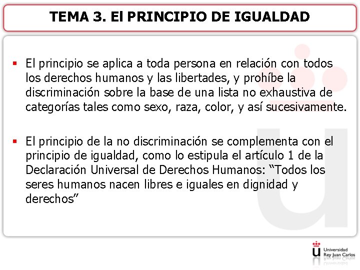 TEMA 3. El PRINCIPIO DE IGUALDAD § El principio se aplica a toda persona