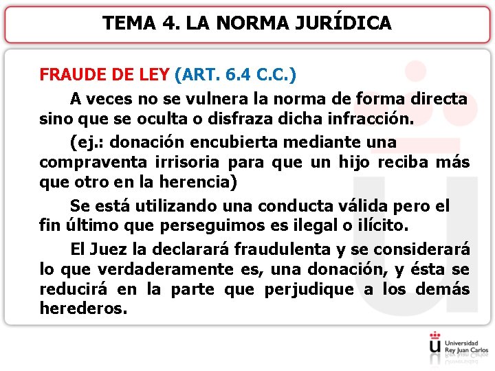 TEMA 4. LA NORMA JURÍDICA FRAUDE DE LEY (ART. 6. 4 C. C. )