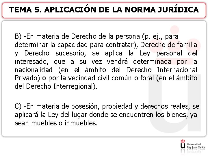 TEMA 5. APLICACIÓN DE LA NORMA JURÍDICA B) -En materia de Derecho de la