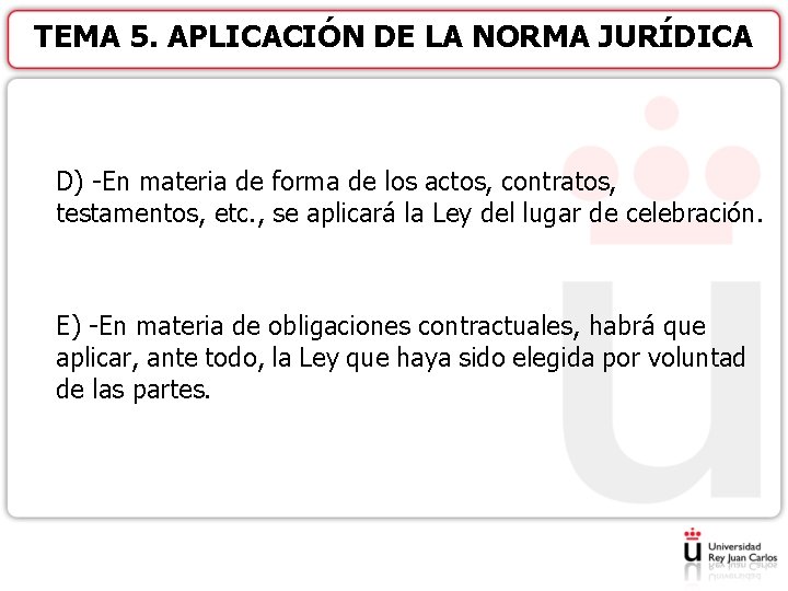 TEMA 5. APLICACIÓN DE LA NORMA JURÍDICA D) -En materia de forma de los