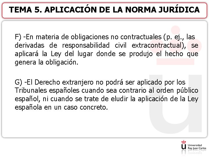 TEMA 5. APLICACIÓN DE LA NORMA JURÍDICA F) -En materia de obligaciones no contractuales