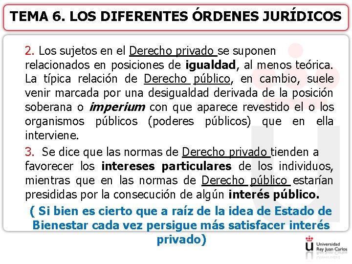 TEMA 6. LOS DIFERENTES ÓRDENES JURÍDICOS 2. Los sujetos en el Derecho privado se