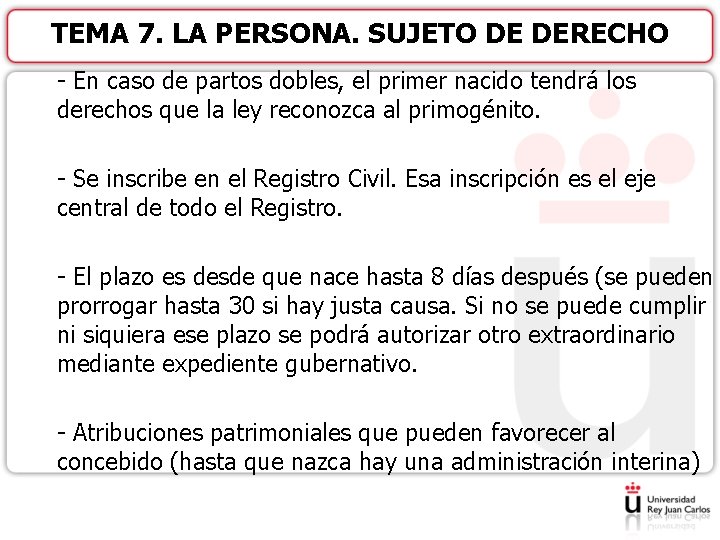 TEMA 7. LA PERSONA. SUJETO DE DERECHO - En caso de partos dobles, el