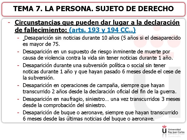 TEMA 7. LA PERSONA. SUJETO DE DERECHO - Circunstancias que pueden dar lugar a