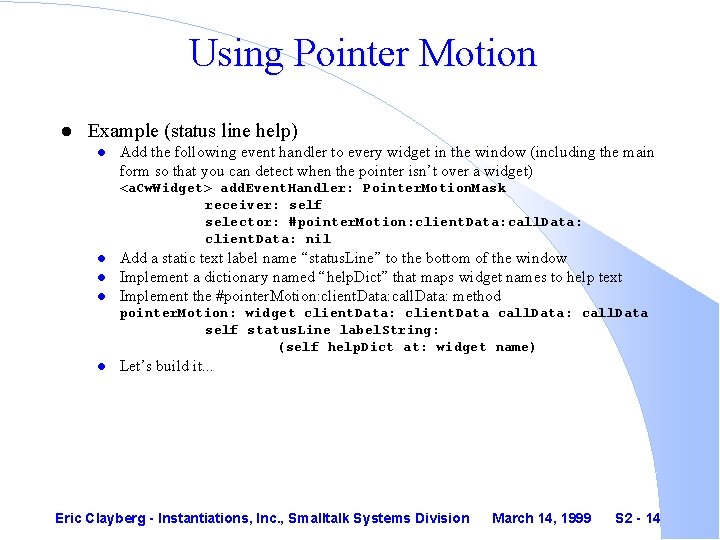 Using Pointer Motion l Example (status line help) l Add the following event handler