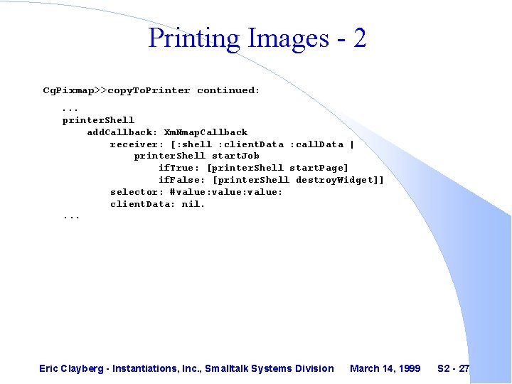 Printing Images - 2 Cg. Pixmap>>copy. To. Printer continued: . . . printer. Shell