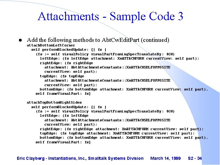 Attachments - Sample Code 3 l Add the following methods to Abt. Cw. Edit.