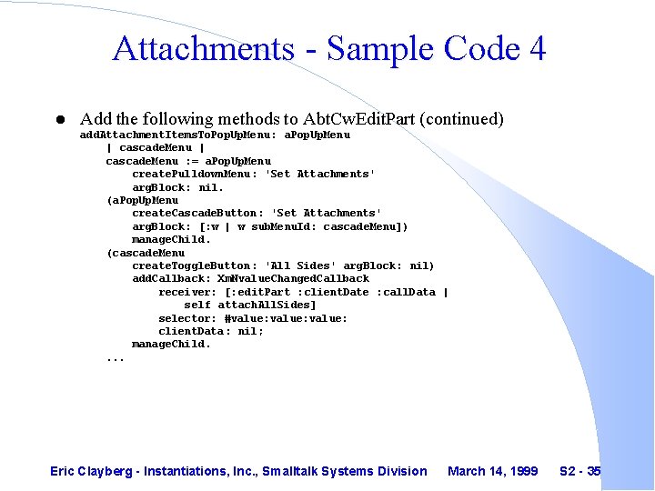 Attachments - Sample Code 4 l Add the following methods to Abt. Cw. Edit.