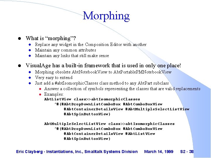 Morphing l What is “morphing”? l l Replace any widget in the Composition Editor