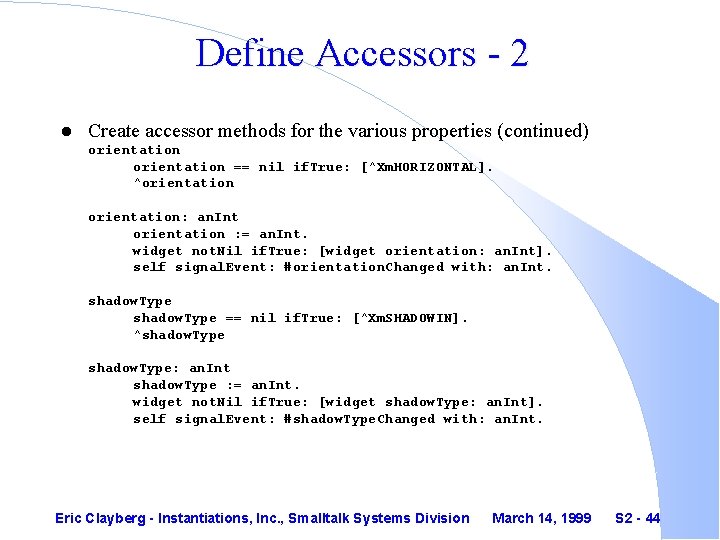 Define Accessors - 2 l Create accessor methods for the various properties (continued) orientation