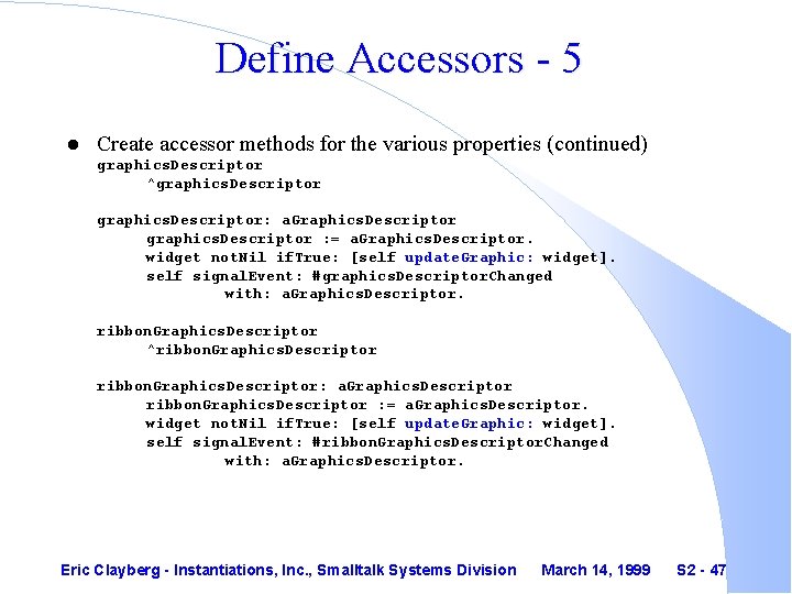 Define Accessors - 5 l Create accessor methods for the various properties (continued) graphics.