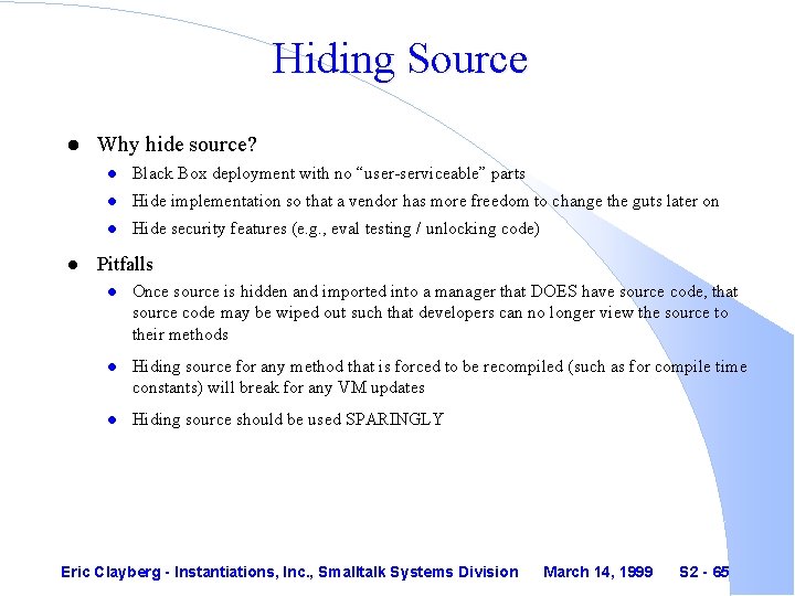 Hiding Source l l Why hide source? l Black Box deployment with no “user-serviceable”