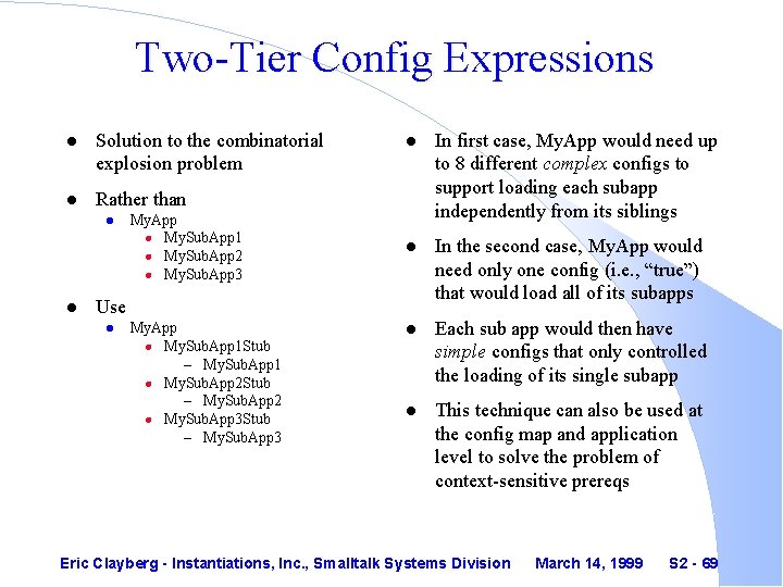 Two-Tier Config Expressions l Solution to the combinatorial explosion problem l Rather than l