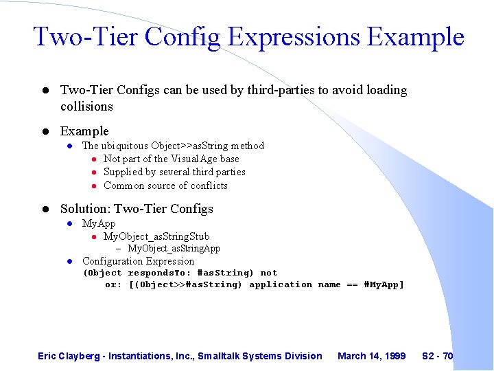 Two-Tier Config Expressions Example l Two-Tier Configs can be used by third-parties to avoid