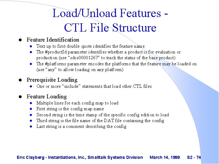 Load/Unload Features CTL File Structure l Feature Identification l l Prerequisite Loading l l