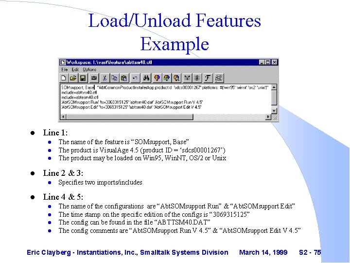 Load/Unload Features Example l Line 1: l l Line 2 & 3: l l