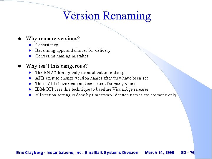 Version Renaming l Why rename versions? l l Consistency Baselining apps and classes for