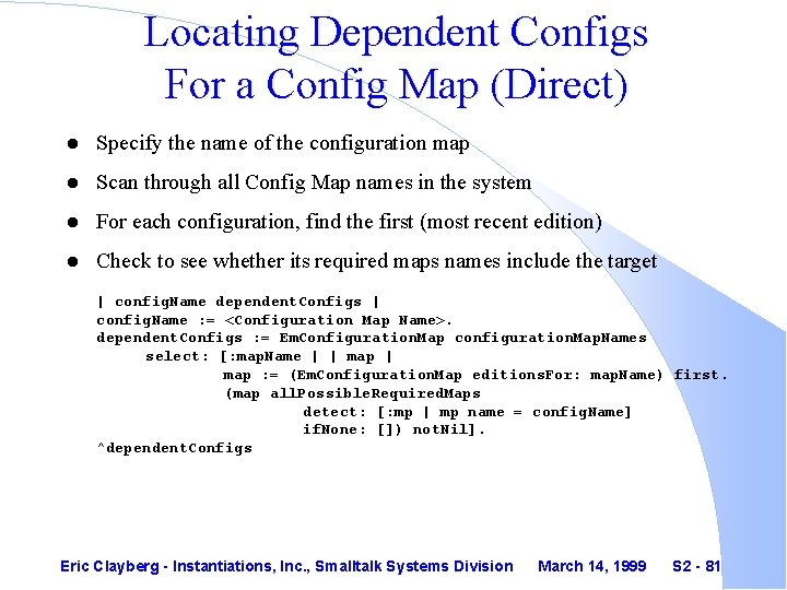 Locating Dependent Configs For a Config Map (Direct) l Specify the name of the
