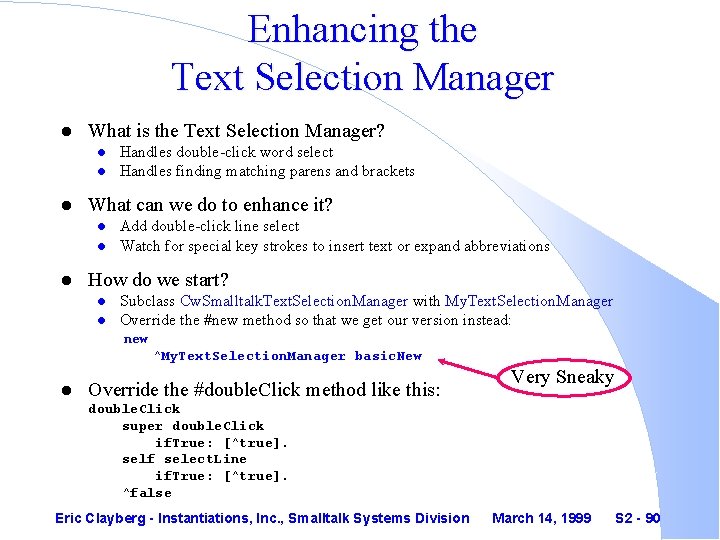 Enhancing the Text Selection Manager l What is the Text Selection Manager? l l