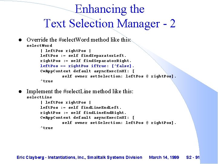 Enhancing the Text Selection Manager - 2 l Override the #select. Word method like