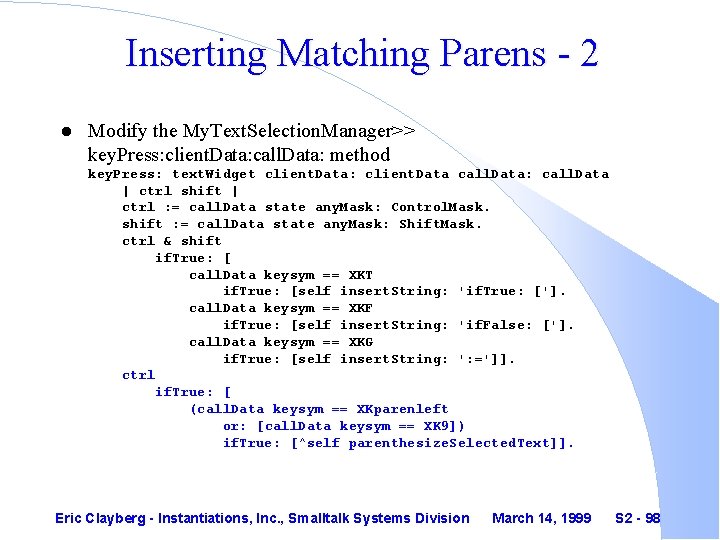 Inserting Matching Parens - 2 l Modify the My. Text. Selection. Manager>> key. Press: